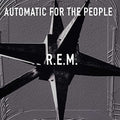 R.E.M. - Automatic For The People (25th Anniversary Deluxe Edition, 180 Gram Vinyl LP)