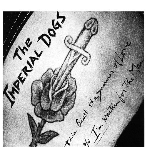 Imperial Dogs, The ‎– This Ain't The Summer Of Love b/w I'm Waitin For The Man