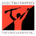 Electro Hippies - The Only Good Punk... [Is A Dead One] (LP, clear vinyl)