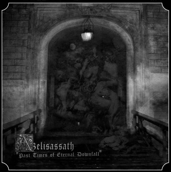 Azelisassath - Past Times of Eternal Downfall (12" EP)