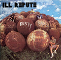 Ill Repute - Big Rusty Balls (LP)