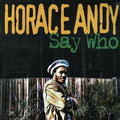Horace Andy - Say Who (LP)