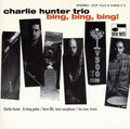 Charlie Hunter Trio - Bing, Bing, Bing!