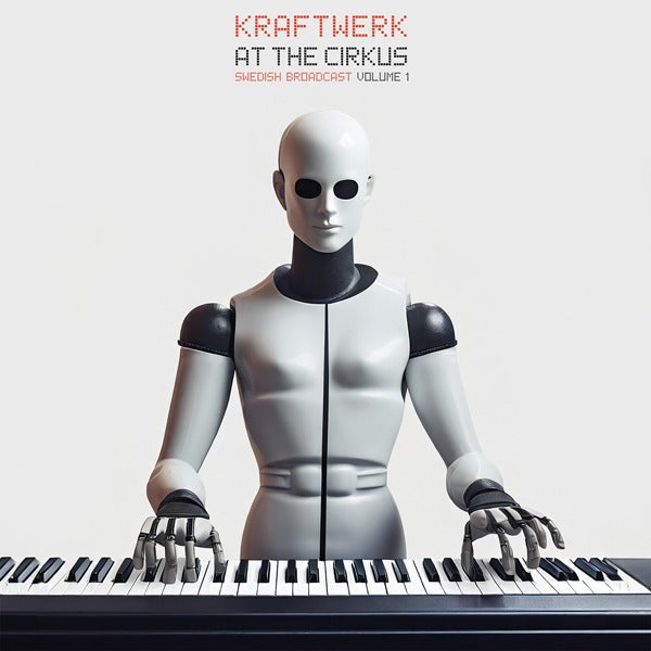 Kraftwerk - At The Cirkus (Swedish Broadcast Volume 1) (2xLP)