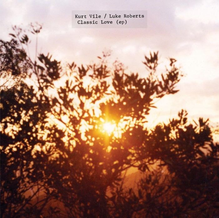 SALE: Kurt Vile/Luke Roberts - Classic Love (12") was £21.99