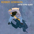 Robert Johnson - Cross Road Blues (2xLP)