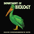 David Cronenberg's Wife - Department of Biology (LP)