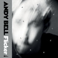 Andy Bell - Flicker (2xLP, clear vinyl inc silver obi)