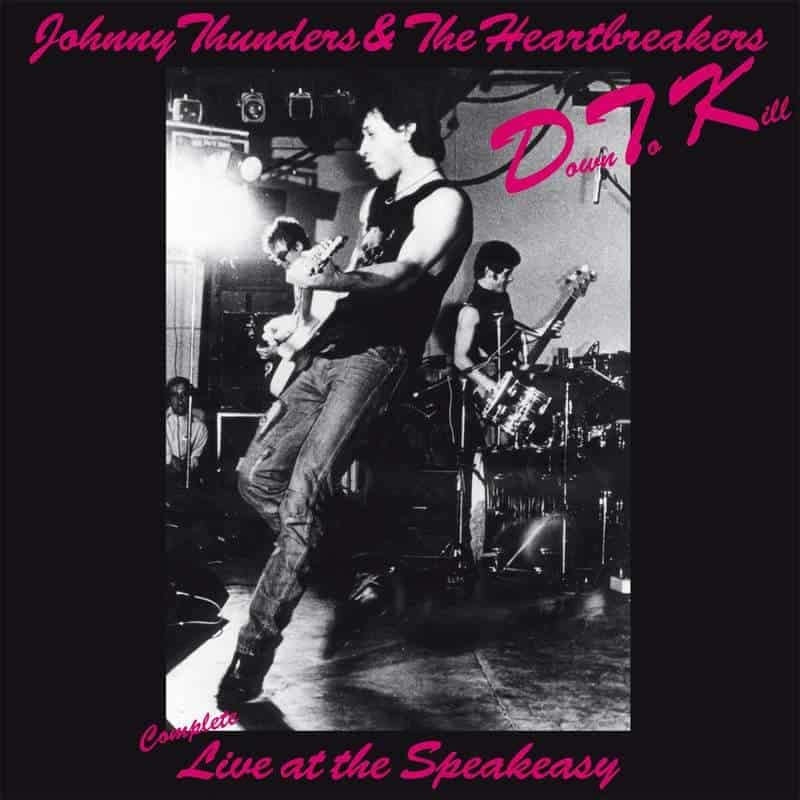 Johnny Thunders & The Heartbreakers - Down To Kill [Live At The Speakeasy] (LP)