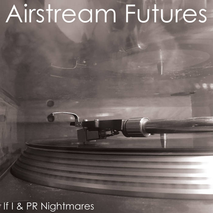 Airstream Futures - If I/PR Nightmares (7", grey vinyl)