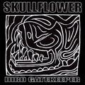 Skullflower - IIIrd Gatekeeper (2xLP)