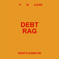 Debt Rag - It Is Clear What's Going On (LP)