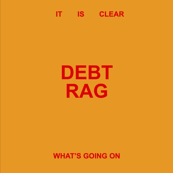 Debt Rag - It Is Clear What's Going On (LP)