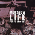 Merzbow - Life Performance (CD)