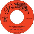 Thee Sacred Souls - My Heart Is Drowning (7")