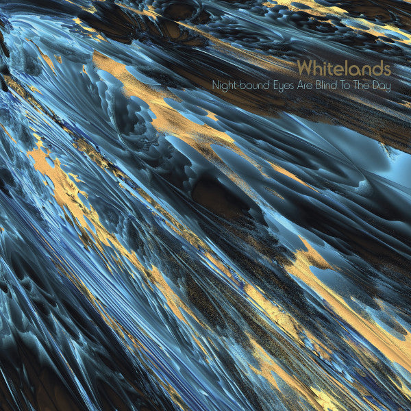 Whitelands - Night-Bound Eyes Are Blind To The Day (LP, daytime blue vinyl)