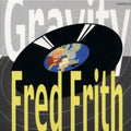 Fred Frith - Gravity (CD)