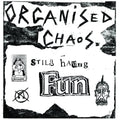 SALE: Organized Chaos - Still Having Fun (LP) was £22.99