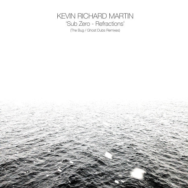 Kevin Richard Martin - Sub Zero - Refractions (The Bug/Ghost Dubs Remixes) (12")