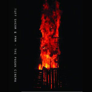Tuff Sherm & PMM - The Pagan Cinema