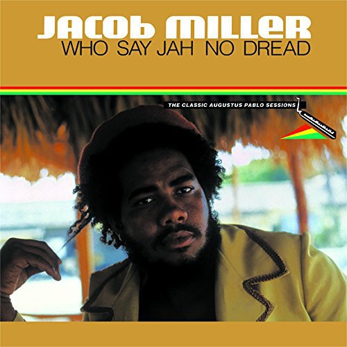 Jacob Miller - Who Say Jah No Dread: The Classic Augustus Pablo Sessions 1974-75 (LP)