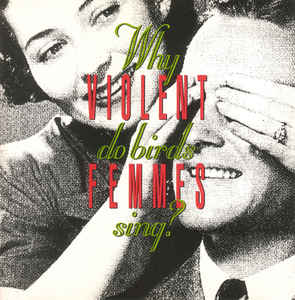 Violent Femmes - Why Do Birds Sing? (LP, indies-only smoke vinyl)