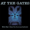 At The Gates - With Fear I Kiss The Burning Darkness (LP, crystal clear vinyl)